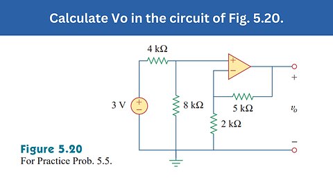 Practice Prob 5.5 | Calculate Vo in the circuit of Fig. 5.20 | FEC 4th Edition