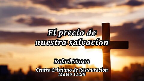 El precio de nuestra salvacion | Pastor Rafael Moran