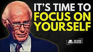 It's Time to Focus on Yourself | Jim Rohn Motivation