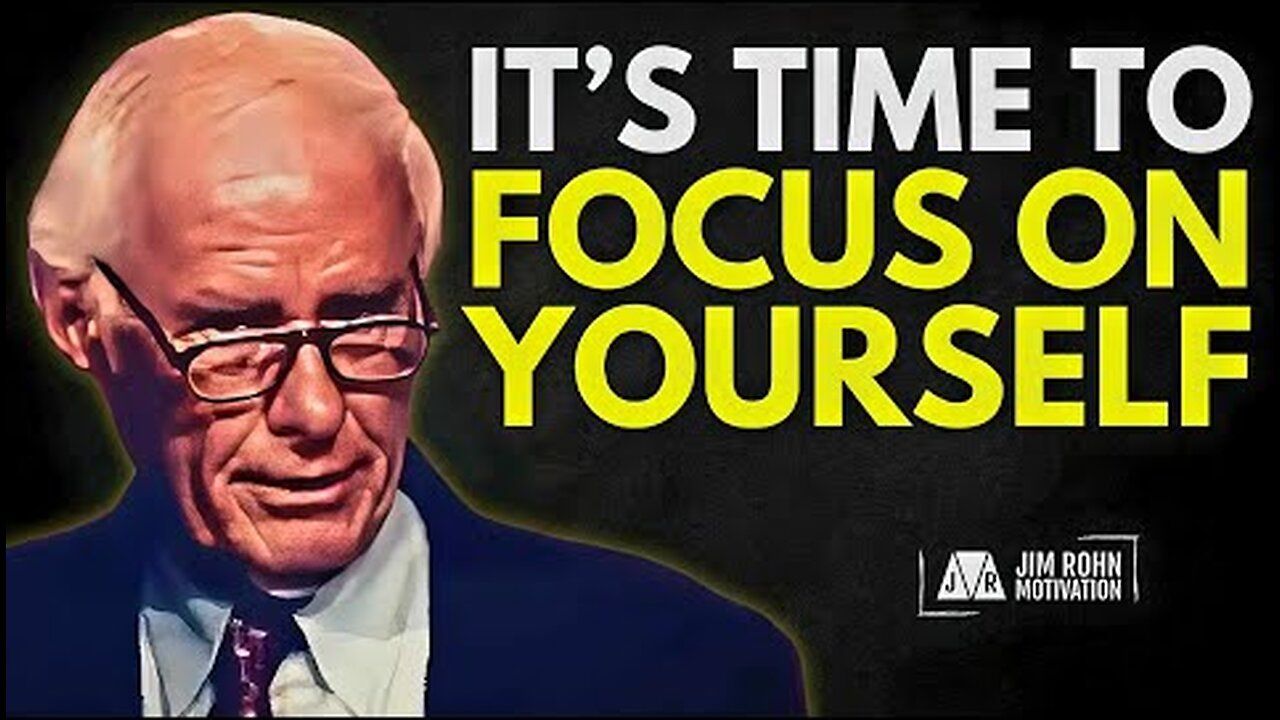 It's Time to Focus on Yourself | Jim Rohn Motivation
