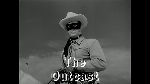 The Lone Ranger - "The Outcast"