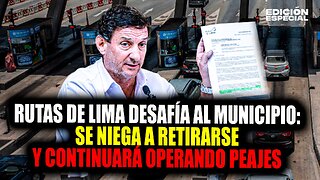 #EnVivo Rutas de Lima desafía a la Muni de Lima y asegura que seguirá operando peajes