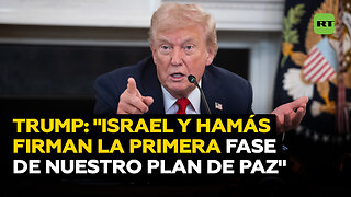 Trump: "Israel y Hamás han firmado la primera fase de nuestro plan de paz"