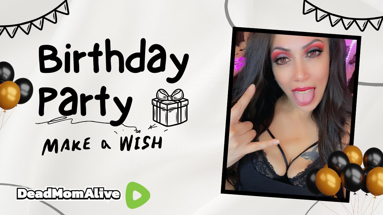 BIRTHDAY STREAM! Drinks/Games/FUN!