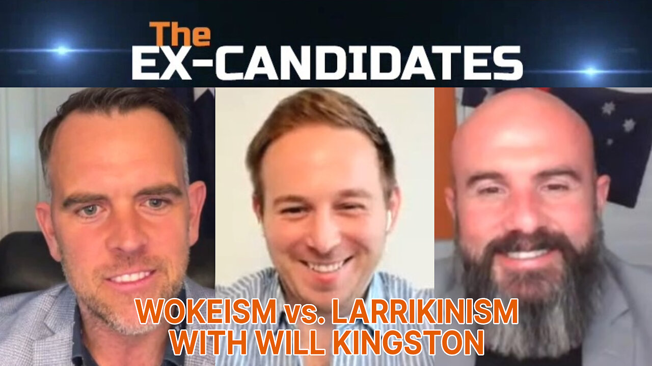 Wokeism Vs. Larrikinism - With Will Kingston – X-Candidates 78