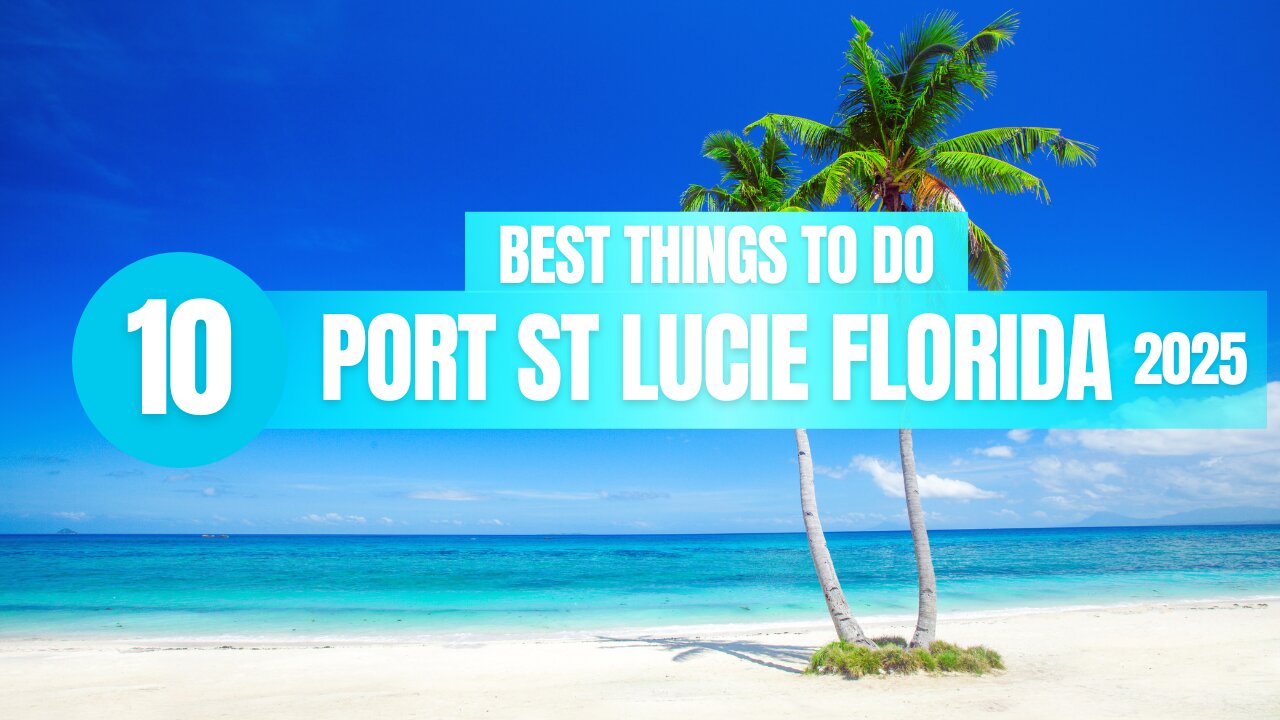 Top 10 Things to do In Port St Lucie Florida 2025!