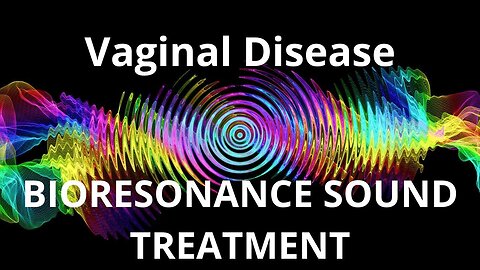 Vaginal Disease _ Sound therapy session