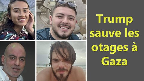 trump sauve les otages à Gaza