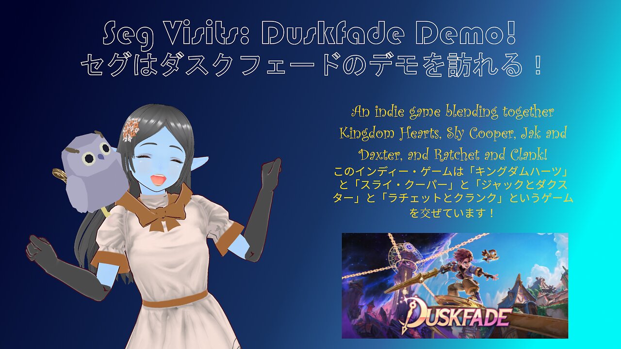 Seg Visits: Duskfade Demo! セグはダスクフェードのデモを訪れる！