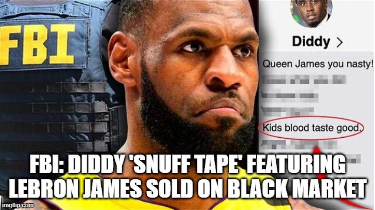 Diddy ‘Snuff Tape’ Featuring Lebron James Sold on Black Market ?