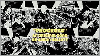 "Progress" an Original Song by Aaron Hallett