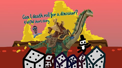 Can I Deathroll for a Dinosaur? - A WOW Short Story
