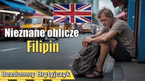 Bezdomny Brytyjczyk na Filipinach - nieznane oblicze raju?
