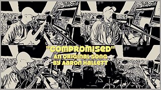 "Compromised" an Original Song by Aaron Hallett
