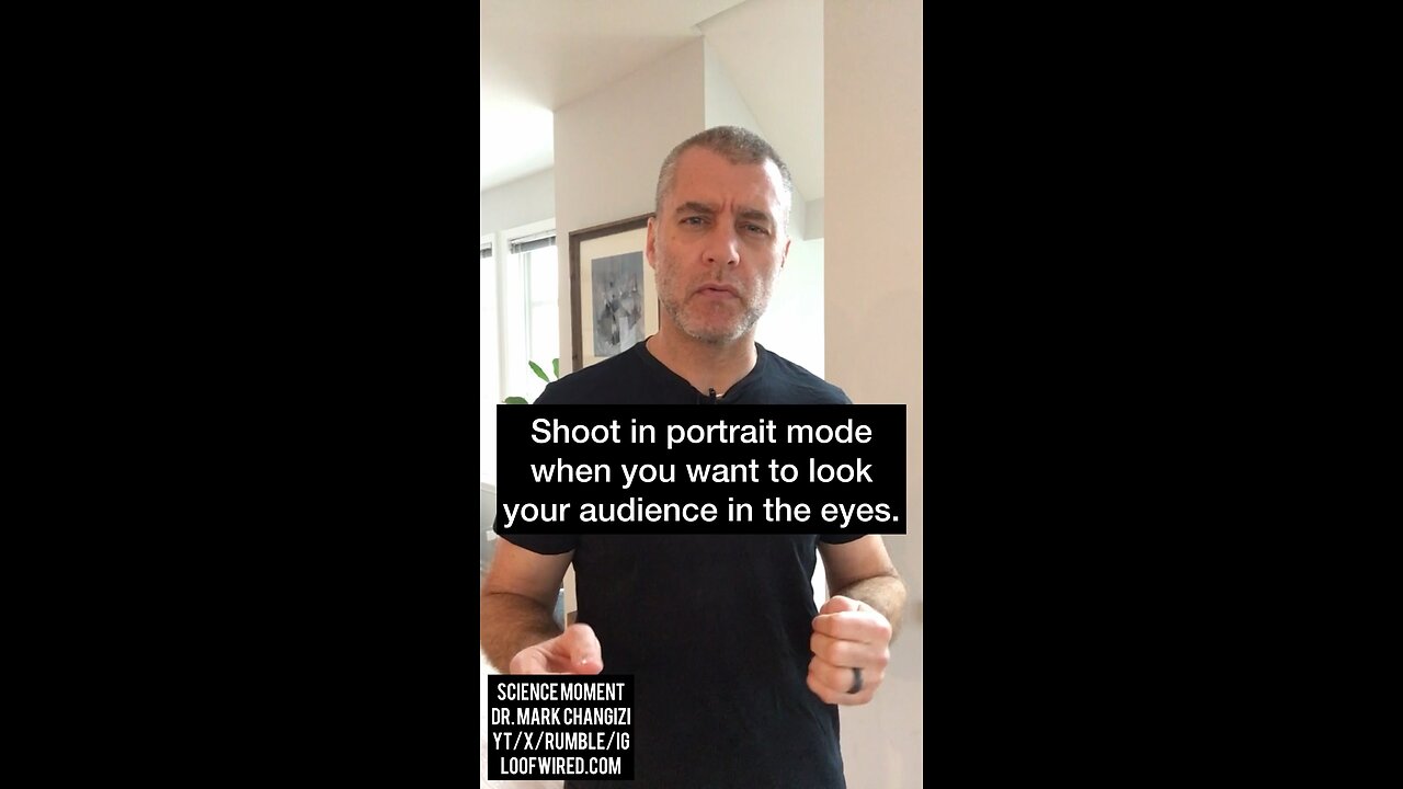 Shoot in portrait mode when you want to look your audience in the eyes.