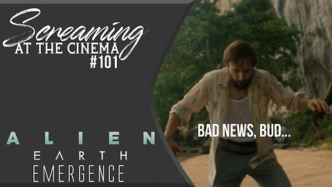 Better Than Australia | Alien: Earth E7 | Screaming at the Cinema #101