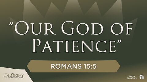 Our God of Patience