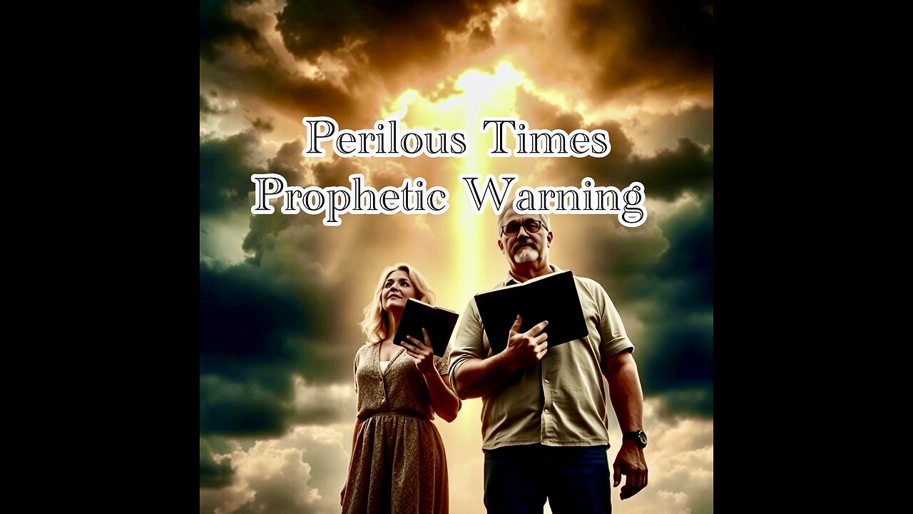 Perilous Times: A Prophetic Warning for the People of God
