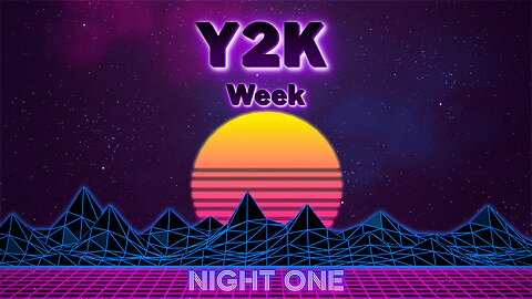 Y2K Week - Night One
