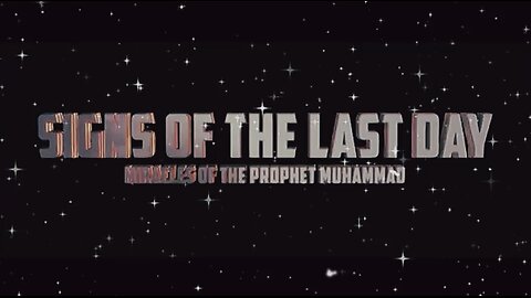 SIGNS OF THE LAST DAY MIRACLES OF MUHAMMAD