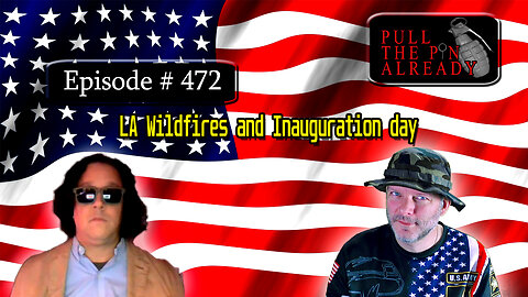 Veterans Opinions - PTPA Ep 472: LA Wildfires and Inauguration day