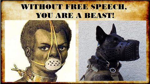 WITHOUT FREE SPEECH YOU ARE A BEAST! (Don't Watch Unless You Want To Be Placed on the List!)