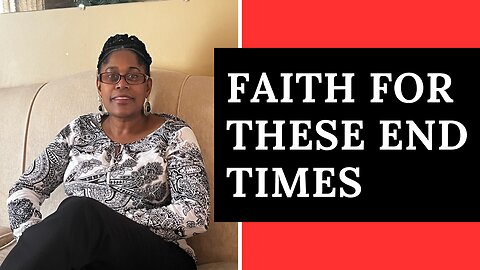 Faith For These End Times