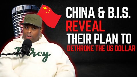 China & B.I.S. Reveal Their Plan to Dethrone The US Dollar. #TheBag💰