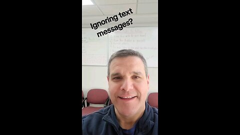 ignoring text messages?