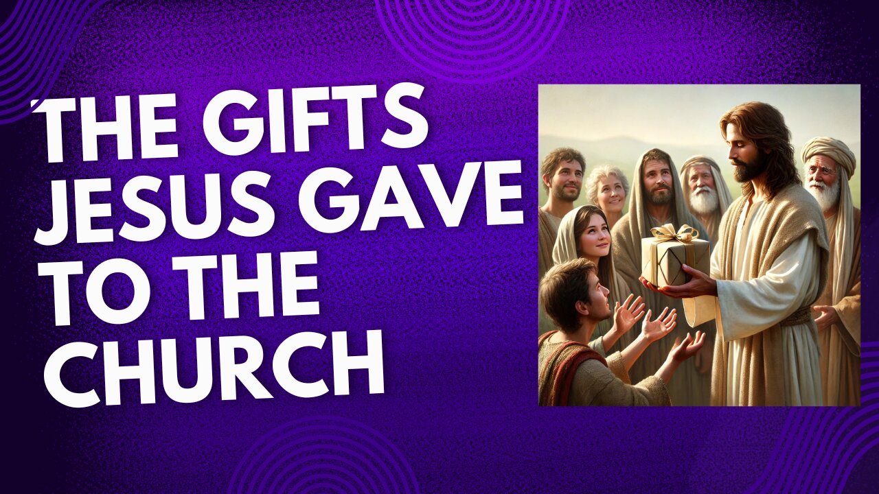 The Gifts Jesus Gave to the Church