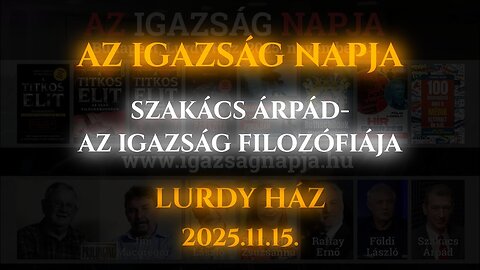 AZ IGAZSÁG NAPJA - Szakács Árpád előadása