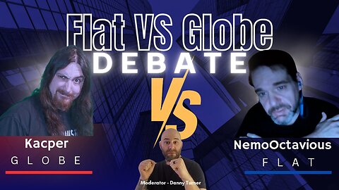 Flat VS Globe DEBATE - Kacper VS NemoOctavious