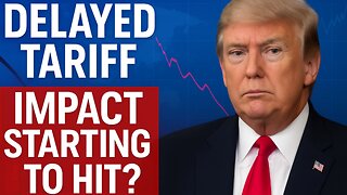 "Delayed Tariff Impact Starting To Hit"