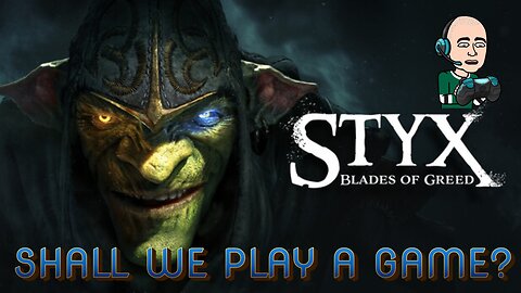 Let's Play A Game - Styx: Blades of Greed Demo Play
