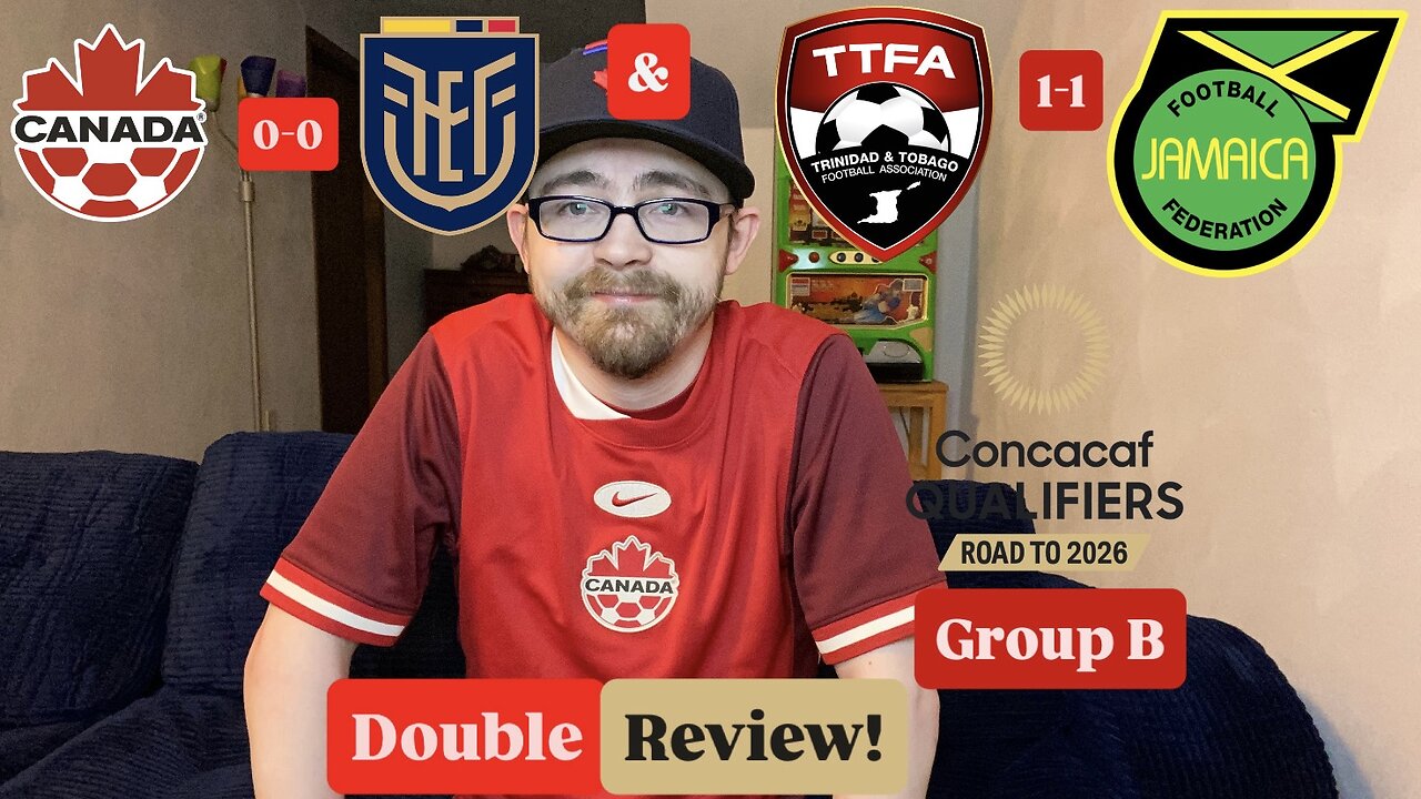 RSR7: Canada 0-0 Ecuador & Trinidad & Tobago 1-1 Jamaica 2026 CWCQ Round 3 Group B Double Review!