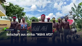 Botschaft aus Afrika: "Wählt AfD!"