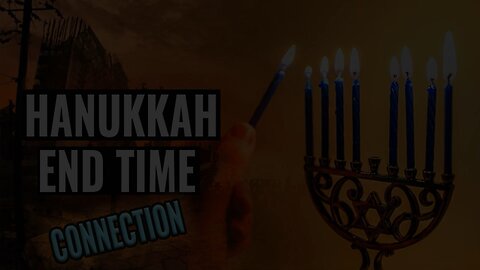 Hanukkah is the Hidden Template of the Great Tribulation and ANTICHRIST
