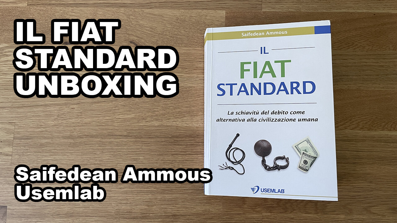 Il FIAT Standard Unboxing - Saifedean Ammous