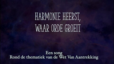 Harmonie heerst waar Orde groeit - Een song rond de Wet van Aantrekking - Indigoplatform