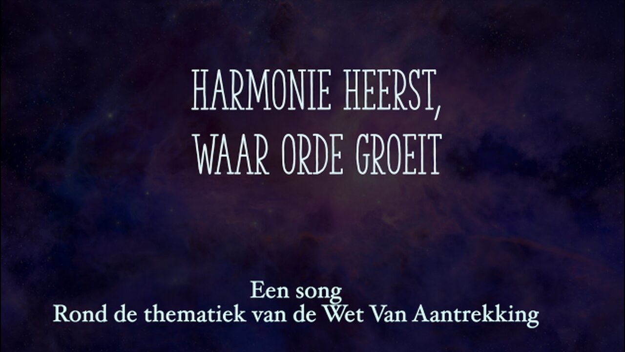 Harmonie heerst waar Orde groeit - Een song rond de Wet van Aantrekking - Indigoplatform