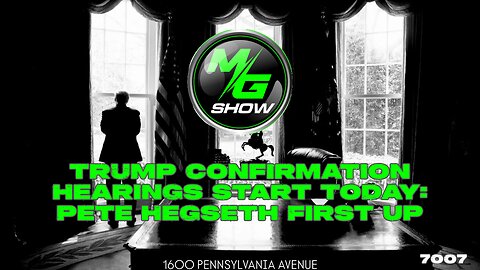 Trump Confirmation Hearings Start Today: Pete Hegseth First Up
