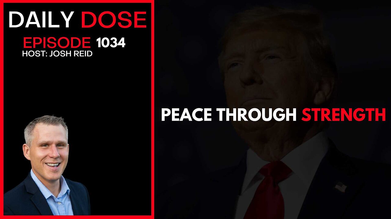 Peace Through Strength | Ep. 1034 The Daily Dose