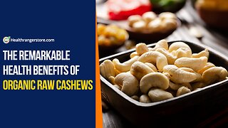 The remarkable health benefits of Organic Raw Cashews
