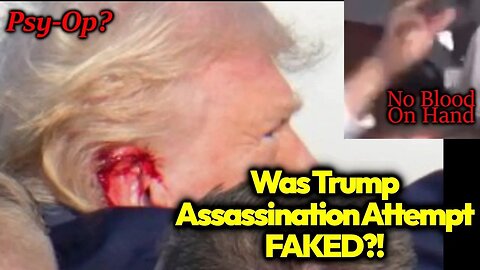 Was Trump Assassination Attempt A HOAX? Analyzing The Likelihood Of Stage MAGIC At The MAGA Rally