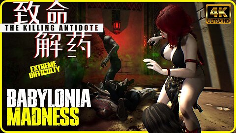 The killing Antidote - Babylonia Madness | EXTREME Difficulty | Max Setting (4k60)