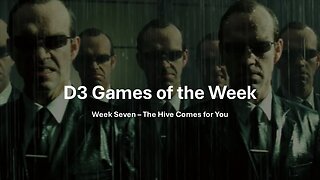 D3 Games of the Week - Week Seven - The Hive Comes for You