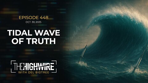 The Highwire - Episode 448: Tidal Wave of Truth