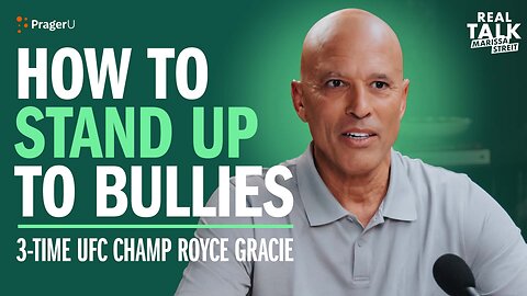 How to Stand Up to Bullies with UFC Champ Royce Gracie | Short Clips | PragerU