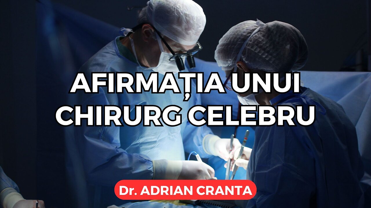 Afirmația unui chirurg celebru