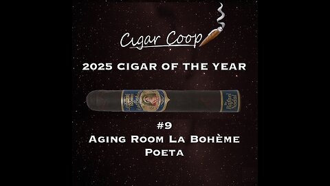 2025 Cigar of the Year Countdown (Coop’s List): #9: Aging Room La Bohème Poeta